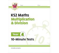 KS2 Year 4 Maths 10-Minute Tests: Multiplication & Division