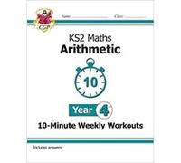 KS2 Year 4 Maths 10Minute Weekly Workouts Arithmetic by CGP Books CGP Books (Auteur)