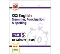 Ks2 Year 5 English 10-Minute Tests: Grammar, Punctuation & Spelling