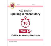 KS2 Year 5 English 10-Minute Weekly Workouts: Spelling & Vocabulary