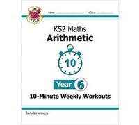 KS2 Year 6 Maths 10Minute Weekly Workouts Arithmetic by CGP Books CGP Books (Auteur)