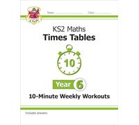 KS2 Year 6 Maths Times Tables 10-Minute Weekly Workouts