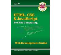 New KS3 Computing: HTML, CSS & JavaScript Web Development Guide w/ Online Ed, Coding Files & Videos