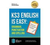 KS3: English is Easy Grammar, Punctuation and Spelling 2017. Complete guidance for the new KS3 Curriculum. Achieve 100% - [Version Originale] Inconnu (Auteur)