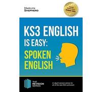 Ks3: English Is Easy - Spoken English. Complete Guidance For The New Ks3 Curriculum. Achieve 100%
