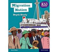 KS3 Histoire – Étude approfondie : Migration Nation – Manuel élève – 2e édition