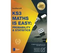 KS3 Maths is Easy: Probability & Statistics: In-depth revision advice for the new KS3 curriculm