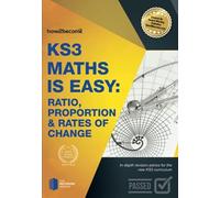 KS3 Maths is Easy: Ratio, Proportion & Rates of Change: In-depth revision advice for the new KS3 curriculm