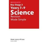 Ks3 Science Revision Made Simple Years 7-9