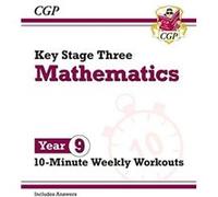 KS3 Year 9 Maths 10Minute Weekly Workouts by CGP Books CGP Books (Auteur)