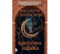 Ksiê¿ycowa zagadka Tajemne przejœcia Magdalena Ciechanowska (Buch auf Polnisch)