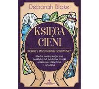 Księga Cieni - Deborah Blake (littérature, ésotérisme en polonais)
