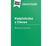 Ksiniczka Z Cleves Ksika Madame De Lafayette (Analiza Ksiki): Pena Analiza I Szczegóowe Podsumowanie Pracy