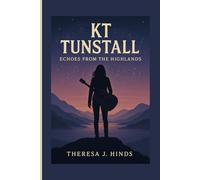 KT TUNSTALL: Echoes From The Highlands