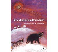 Kto obudził niedźwiedzia ? - Otto Rudolf Wiemer (récit pour enfants en polonais)