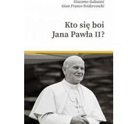 Kto się boi Jana Pawła II - Giacomo Galeazzi, Gian Franco Svidercoschi (Literatur, Religion auf Polnisch)