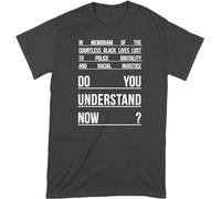 KTOPMC Do You Understand Now Tshirt Racial Injustice Shirt(XX-Large)