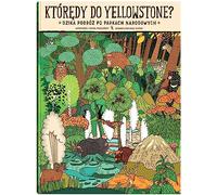 Którędy do Yellowstone?: Dzika podróż po parkach narodowych