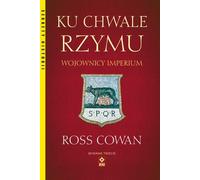 Ku chwale Rzymu - Ross Cowan (littérature, histoire en polonais)