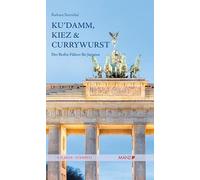 Ku`damm, Kiez & Currywurst: Der Berlin-Führer für Juristen - Sternthal, Barbara