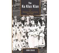 Ku Klux Klan in Western Pennsylvania, 1921-1928, The
