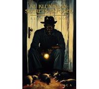 Ku Klux Klan; Secrets Exposed
