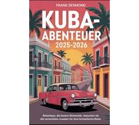 Kuba-Abenteuer 2025-2026: Reisetipps, die besten Reiseziele Besuchen Sie die versteckten Juwelen für ein Fantastische Reise