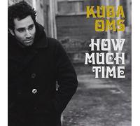 Kuba Oms - How Much Time