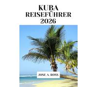 KUBA REISEFÜHRER 2026
