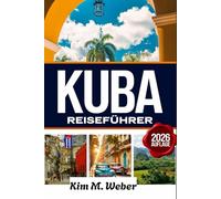 Kuba Reiseführer 2026: Aktivitäten in Havanna, Trinidad und Viñales: Strände, Hotels, Essen und Insider-Tipps
