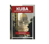 KUBA UMFASSENDER REISEFÜHRER 2025