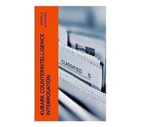 KUBARK Counterintelligence Interrogation: A Manual