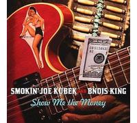 Kubek, Joe -Smokin'- - Show Me the Money