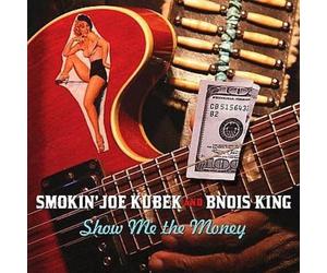 Kubek, Joe -Smokin'- - Show Me the Money