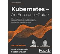 Kubernetes – Guide d'entreprise – Conteneuriser, intégrer et faire évoluer des applications