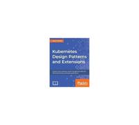 Kubernetes Design Patterns And Extensions