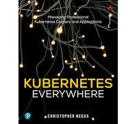 Kubernetes Everywhere: Managing Professional Kubernetes Clusters and Applications