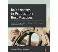 Kubernetes In Production Best Practices