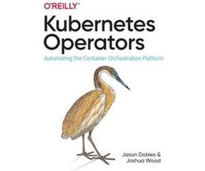 Kubernetes Operators by Joshua Wood Joshua Wood (Auteur)