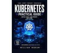 Kubernetes Practical Guide: Deploy, Scale, and Operate Like a Pro (2026 Edition)