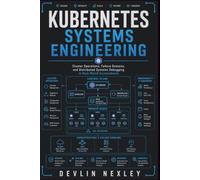 Kubernetes Systems Engineering: Cluster Operations, Failure Domains, and Distributed Systems Debugging in Real-World Environments
