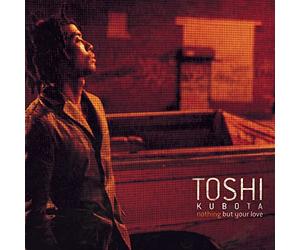 Kubota, Toshi - Nothing But Your Love