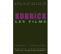 Kubrick, les films, les musiques (volume 1)