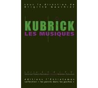 Kubrick, les films, les musiques (volume 2)