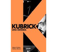 Kubrick Uma Odisseia - Robert P. Kolker - Editora Belas-Letras - ebook (ePub) - Livre