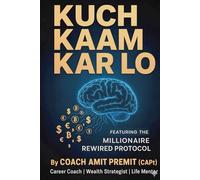 Kuch Kaam Kar Lo: Featuring the Millionaire Rewired Protocol