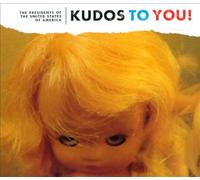 Kudos to You by PRESIDENTS OF THE UNITED STATES OF AMERICA [Audio CD] NEUF