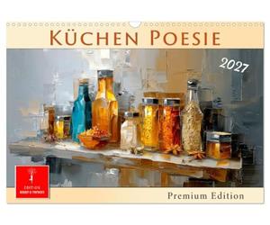 Küchen Poesie (Wandkalender 2027 DIN A3 quer), CALVENDO Monatskalender: Kunst trifft kulinarischen Genuss.