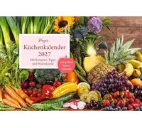 Küchenkalender Broschur XL 2027: Praktischer und dekorativer Kalender für die Küche: Tolle Fotos, ein monatliches Rezept und viel Platz für Termine in einem hochwertigen Broschürenkalender.