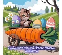 Kühn und einfach Katze Ostern Malbuch: Entspannendes Malvergnügen mit niedlichen Katzen und festlichen Ostermotiven